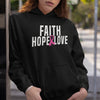 Faith, Hope, & Love (Hoodie)