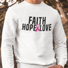 Faith, Hope, & Love (Sweatshirt)