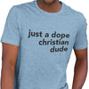 Just A Dope Christian Dude (Men's Short Sleeve)