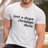 Just A Dope Christian Dude (Men's Short Sleeve)