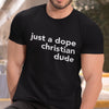 Just A Dope Christian Dude (Men's Short Sleeve)