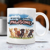 At Least My Dog Thinks I'm Pawsome 12 oz Ceramic Mug - Washable, Microwavable