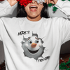 Here's Frosty (Sublimation Sweatshirt)