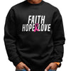 Faith, Hope, & Love (Sweatshirt)